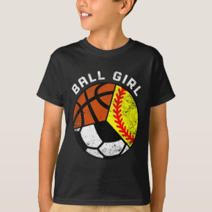 Ball Girl Fun Softball Soccer Basketball Player T-Shirt
