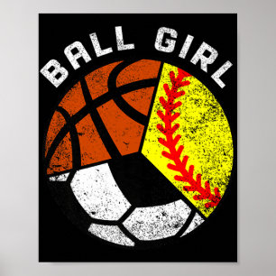 Ball Girl Funny Softball Soccer Basketball Player Poster