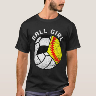 Ball Girl Softball Volleyball Soccer Funny Triple T-Shirt