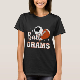 Ball Grams Soccer Football Grams T-Shirt