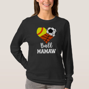 Ball Mamaw Heart Softball Soccer Basketball Mamaw T-Shirt