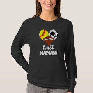 Ball Mamaw Heart  Softball Soccer Football Mamaw T-Shirt