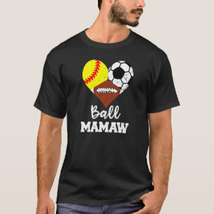 Ball Mamaw Heart  Softball Soccer Football Mamaw T-Shirt