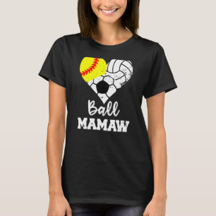 Ball Mamaw Heart Softball Volleyball Soccer Mamaw T-Shirt