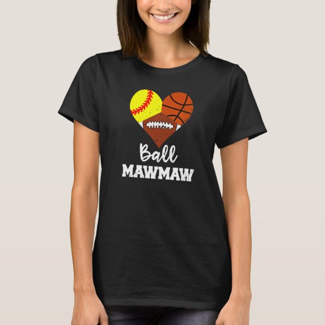 Ball Mawmaw Heart  Softball Basketball Football Ma T-Shirt (Front)
