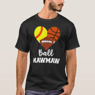 Ball Mawmaw Heart  Softball Basketball Football Ma T-Shirt