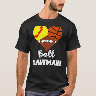 Ball Mawmaw Heart Softball Basketball Football Ma T-Shirt
