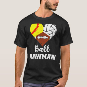 Ball Mawmaw Heart Softball Volleyball Football Ma T-Shirt