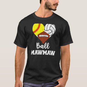 Ball Mawmaw Heart Softball Volleyball Football Ma T-Shirt