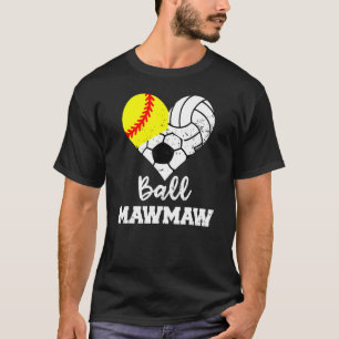 Ball Mawmaw Heart Softball Volleyball Soccer Maw T-Shirt
