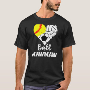 Ball Mawmaw Heart Softball Volleyball Soccer Maw T-Shirt