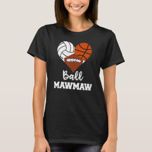 Ball Mawmaw Heart Volleyball Basketball Football M T-Shirt