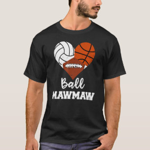 Ball Mawmaw Heart Volleyball Basketball Football M T-Shirt