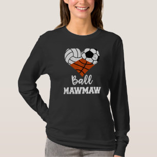 Ball Mawmaw Heart Volleyball Soccer Basketball Ma T-Shirt