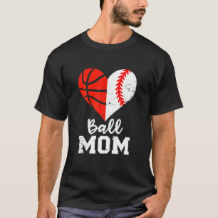 Ball Mom Heart Funny Baseball Basketball Mom T-Shirt