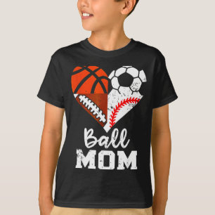 Ball Mom Heart Funny Soccer Basketball Baseball Fo T-Shirt