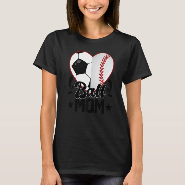 Ball Mom Heart  Soccer Baseball Softball Mom T-Shirt (Front)
