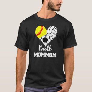 Ball Mommom Heart  Softball Volleyball Soccer Mum  T-Shirt