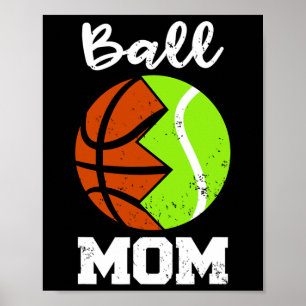 Ball Mum Fun Basketball Tennis Player Mum  Poster