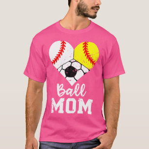 Ball Mum Funny Baseball Softball Soccer Mum T-Shirt