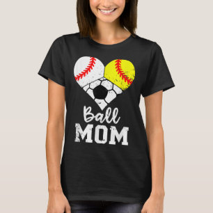 Ball Mum Funny Baseball Softball Soccer Mum T-Shirt