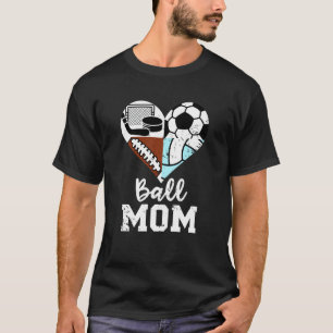Ball Mum Funny Soccer Football Volleyball Hockey P T-Shirt