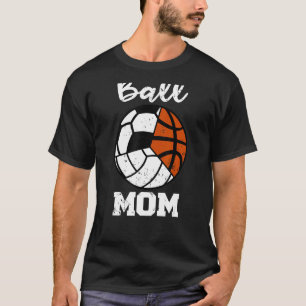 Ball Mum Funny Soccer Volleyball Basketball Mum T-Shirt