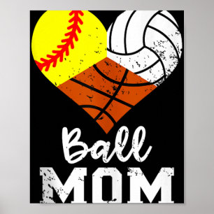 Ball Mum Funny Softball Volleyball Basketball Mum Poster