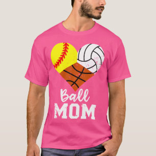 Ball Mum Funny Softball Volleyball Basketball Mum T-Shirt