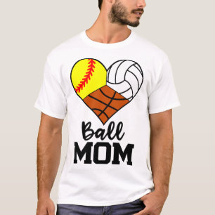 Ball Mum Funny Softball Volleyball Basketball Play T-Shirt