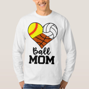 Ball Mum Funny Softball Volleyball Basketball Play T-Shirt