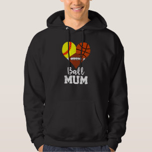 Ball Mum Heart  Softball Basketball Football Mum Hoodie