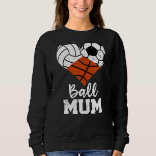 Ball Mum Heart Volleyball Soccer Basketball Mum Sweatshirt