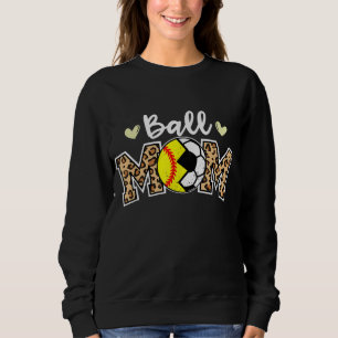 Ball Mum Leopard Funny Soccer Softball Player Mum Sweatshirt