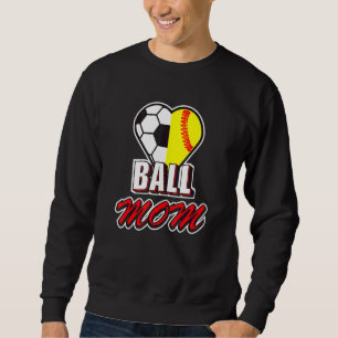 Ball Mum  Love Soccer & Softball Heart Sweatshirt