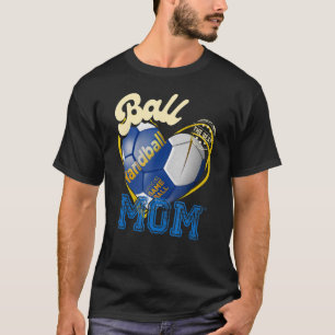 Ball Mum Womens Cheer Handball Mum Mother's Day Ha T-Shirt