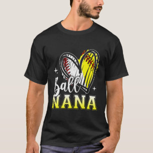 Ball Nana He Baseball Softball Grandma Mother'S Da T-Shirt