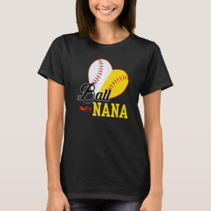 Ball Nana Softball Baseball  For Mothers Day T-Shirt