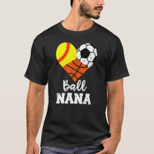 Ball Nana Softball Soccer Basketball T-Shirt