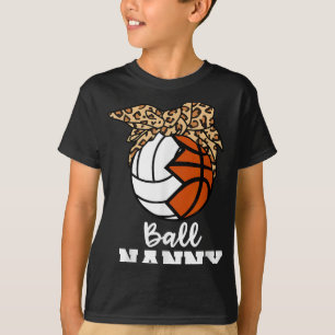 Ball Nanny Funny Volleyball Basketball Nanny T-Shirt