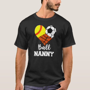 Ball Nanny Heart Softball Soccer Basketball Nanny T-Shirt