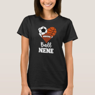 Ball Nene Heart  Soccer Basketball Football Nene T-Shirt
