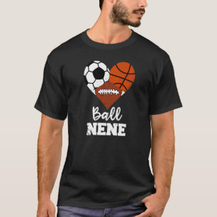 Ball Nene Heart Soccer Basketball Football Nene T-Shirt