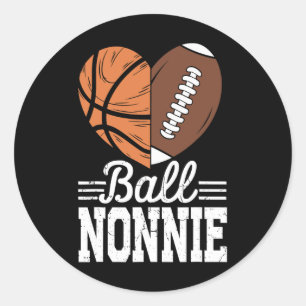 Ball Nonnie Basketball Football Player Sport Lover Classic Round Sticker