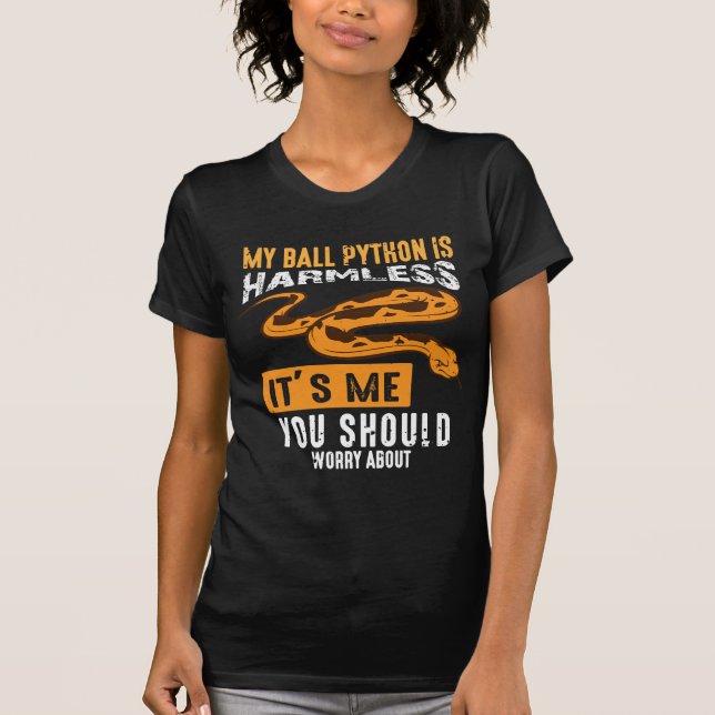 Ball Python Is Harmless Snake Reptile T-Shirt (Front)