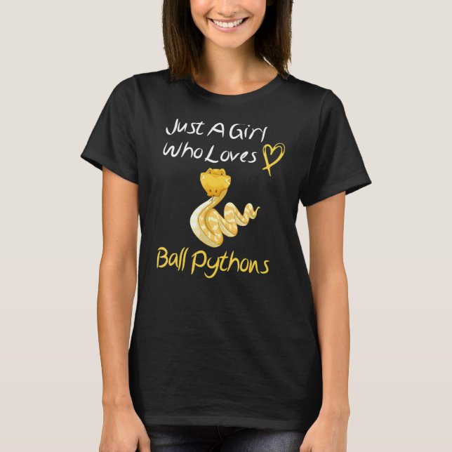 Ball Python Just a Girl Who Loves Ball Pythons Sna T-Shirt (Front)