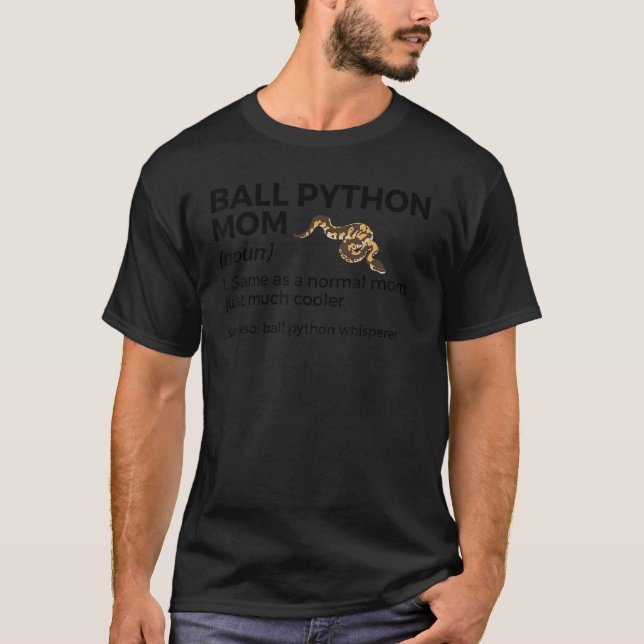 Ball Python Mum Definition Snake Pet Ball Python W T-Shirt (Front)