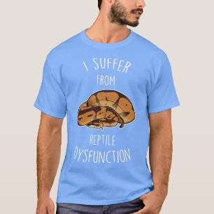 Ball Python Reptile Dysfunction T-Shirt