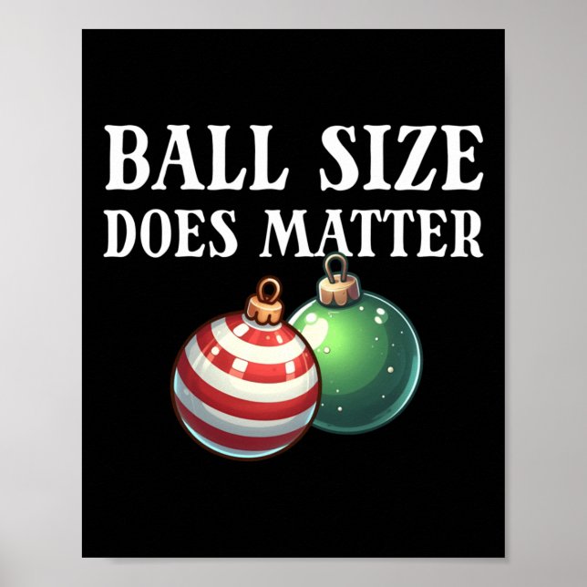 Ball Size Does Funny Men's Raunchy Christmas Gear  Poster (Front)