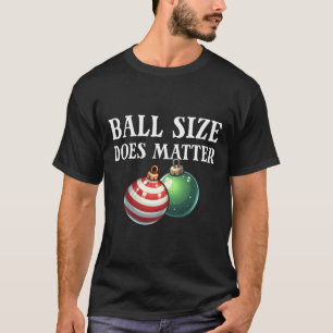 Ball Size Does Funny Men's Raunchy Christmas Gear  T-Shirt